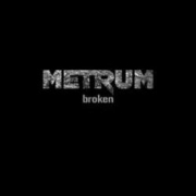 Review: Metrum - Broken